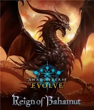 Shadowverse : Evolve- Booster – Reign of Bahamut